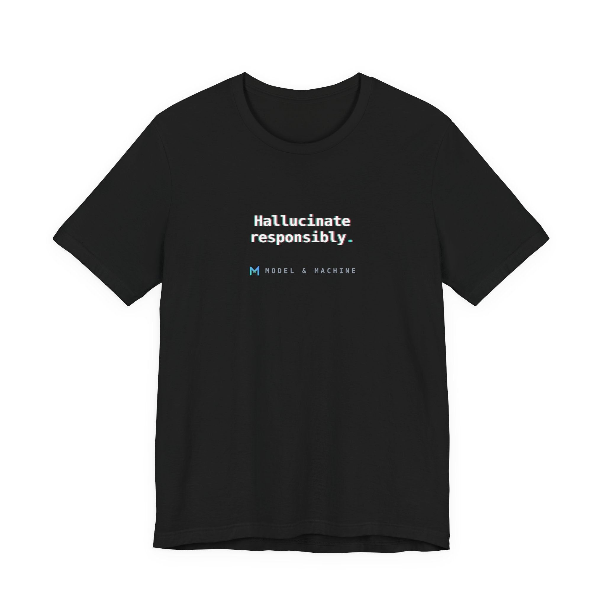 Hallucinate Responsibly. — AI Tee