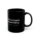Hallucinate Responsibly — Black Mug