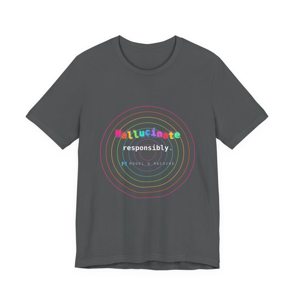 Hallucinate Responsibly (DMT Edition) — AI Tee