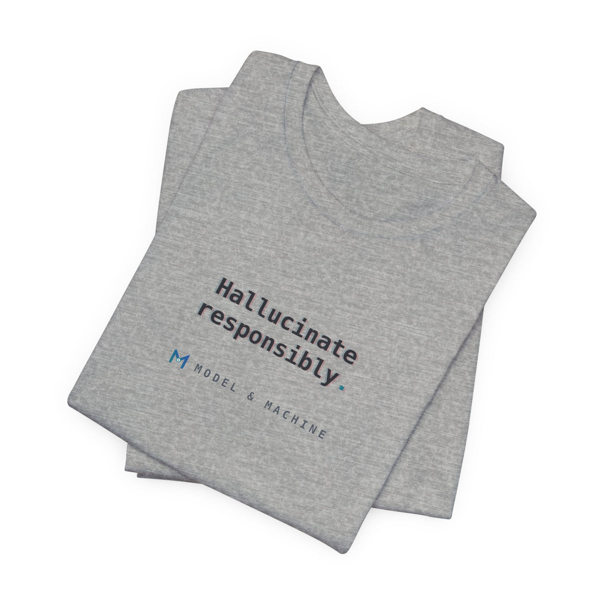 Hallucinate Responsibly — AI Tee