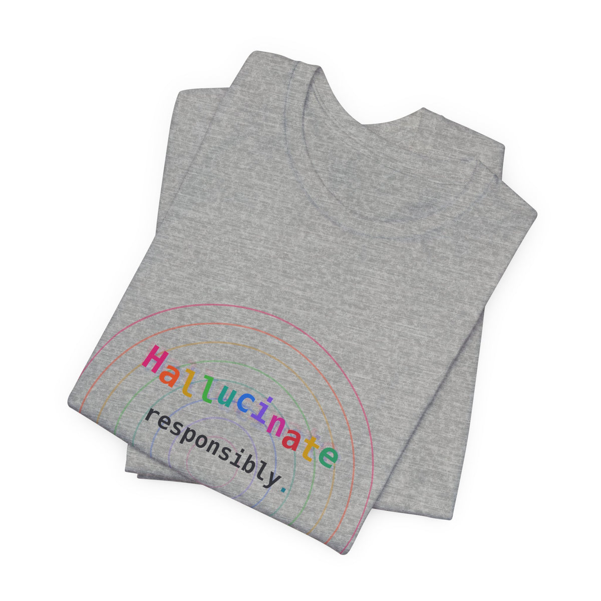 Hallucinate Responsibly (DMT Edition) — AI Tee