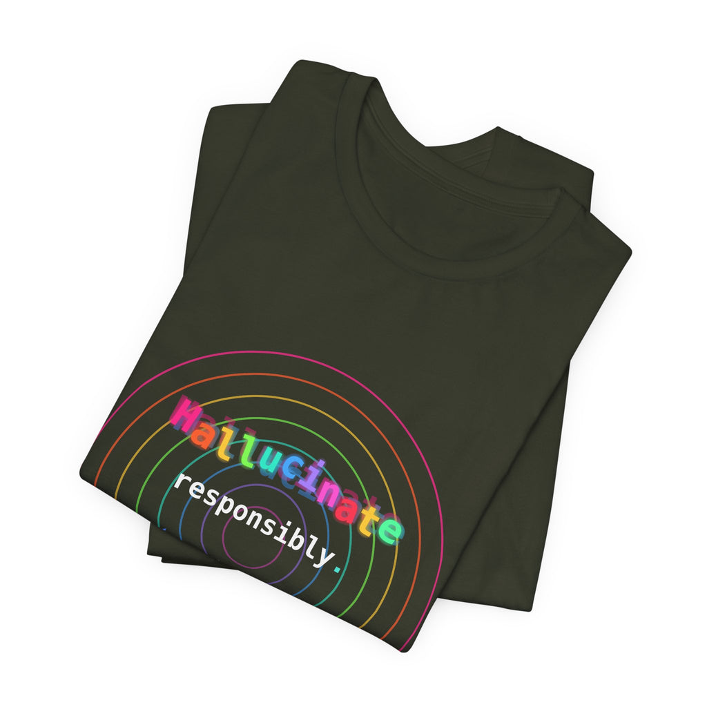 Hallucinate Responsibly (DMT Edition) — AI Tee