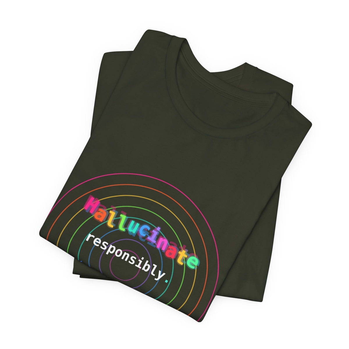 Hallucinate Responsibly (DMT Edition) — AI Tee