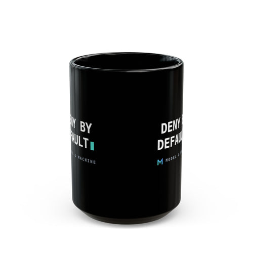 DENY BY DEFAULT — Black Mug