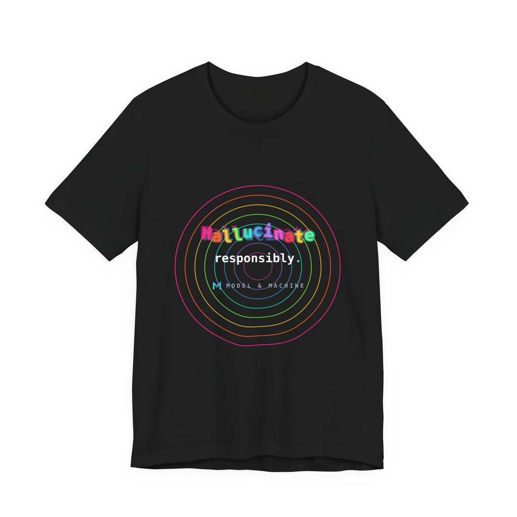 Hallucinate Responsibly (DMT Edition) — AI Tee