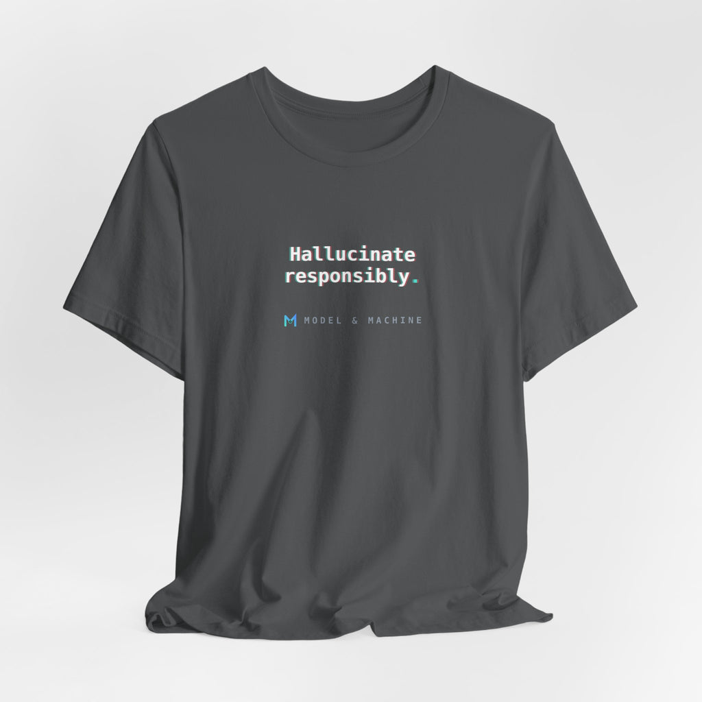 Hallucinate Responsibly — AI Tee