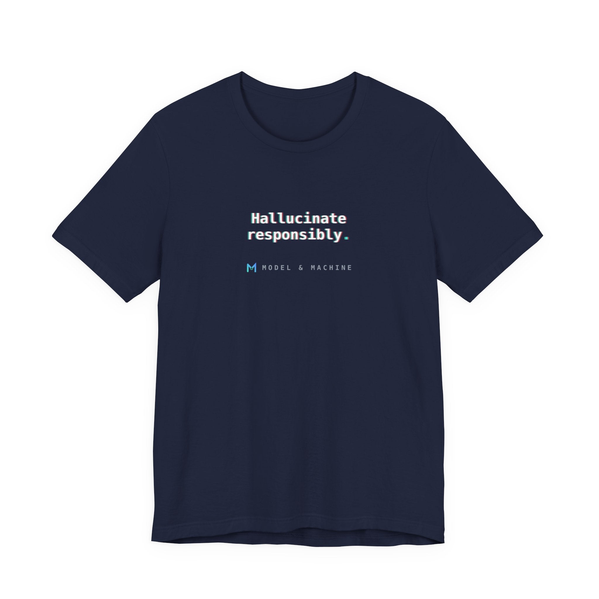 Hallucinate Responsibly. — AI Tee