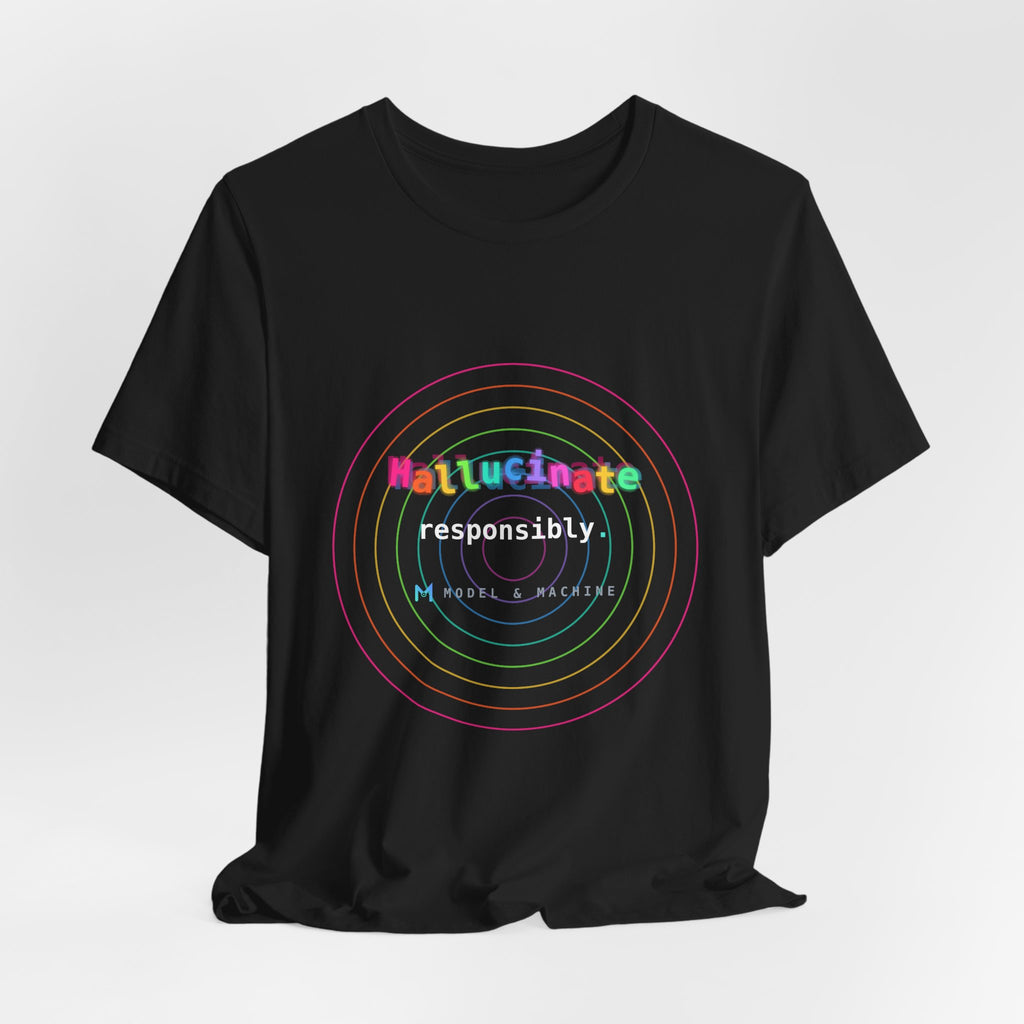 Hallucinate Responsibly (DMT Edition) — AI Tee