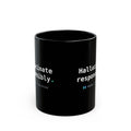 Hallucinate Responsibly. — Black Mug