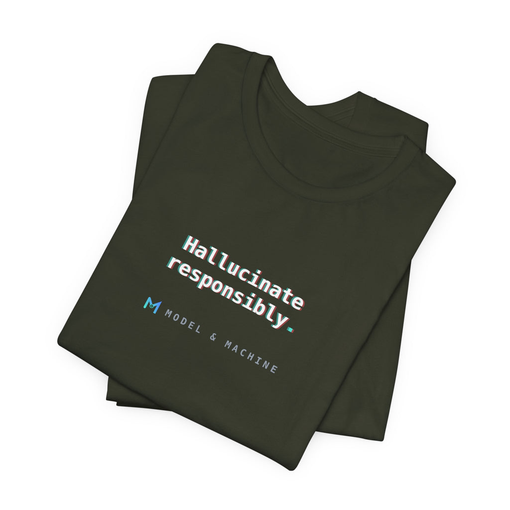 Hallucinate Responsibly — AI Tee