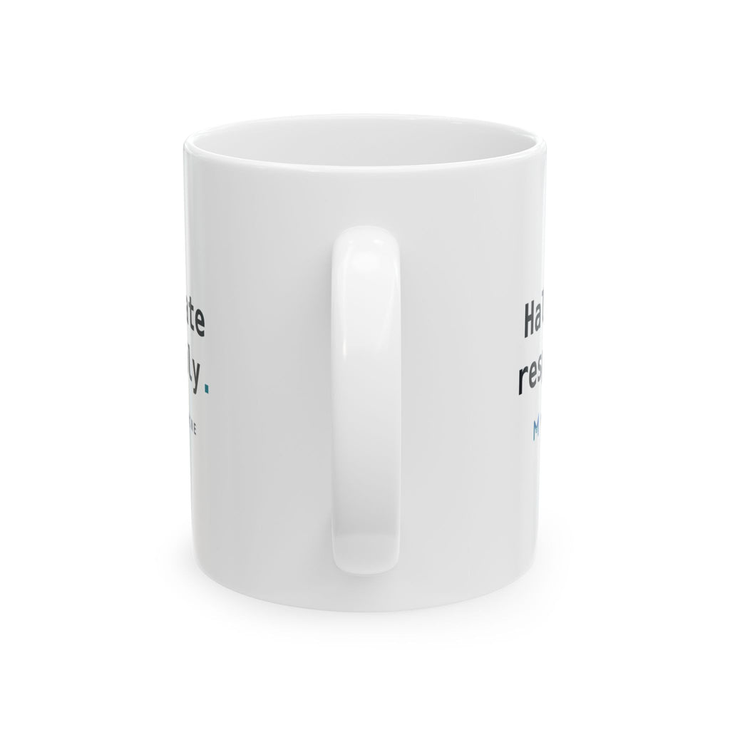 Hallucinate Responsibly. — White Mug