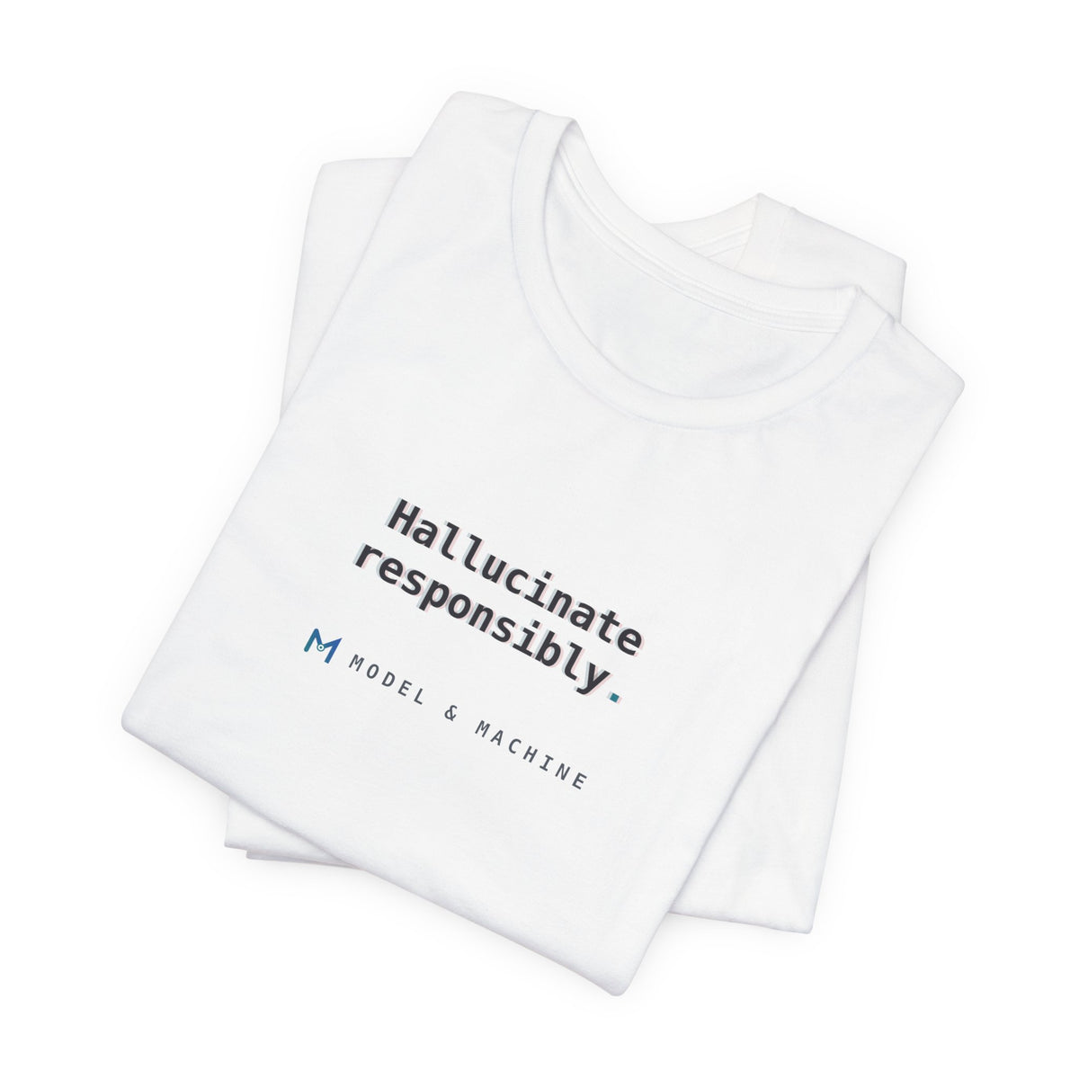 Hallucinate Responsibly — AI Tee