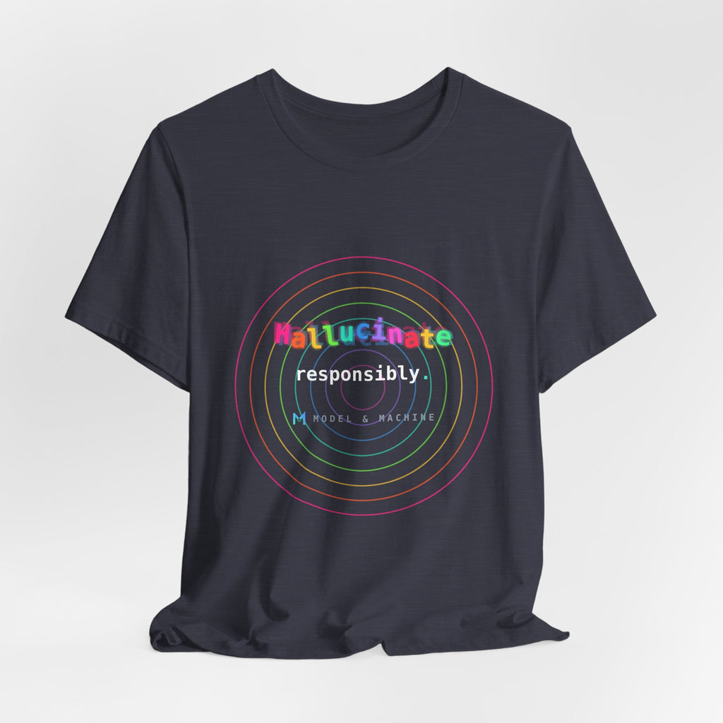 Hallucinate Responsibly (DMT Edition) — AI Tee
