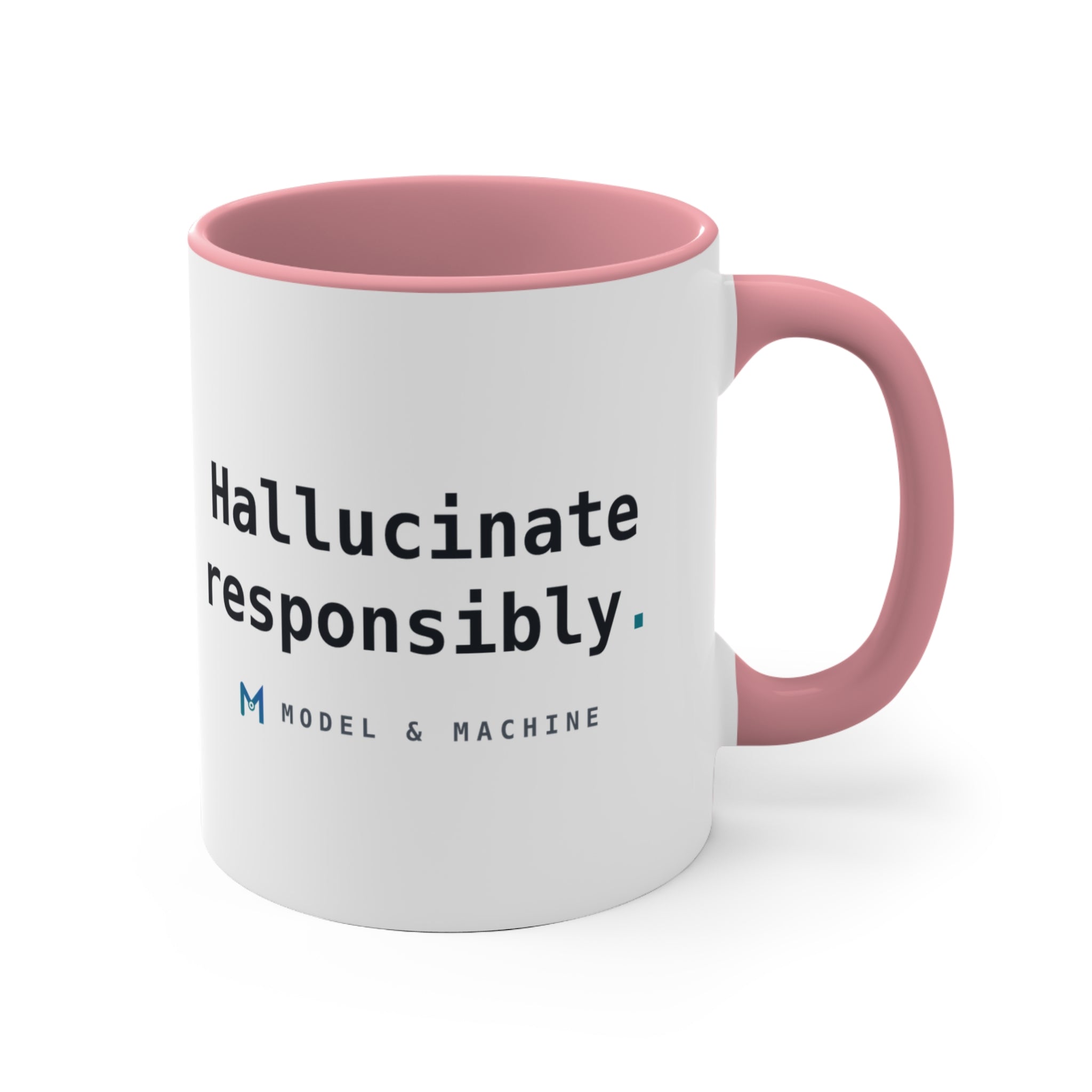 Hallucinate Responsibly. — Accent Mug