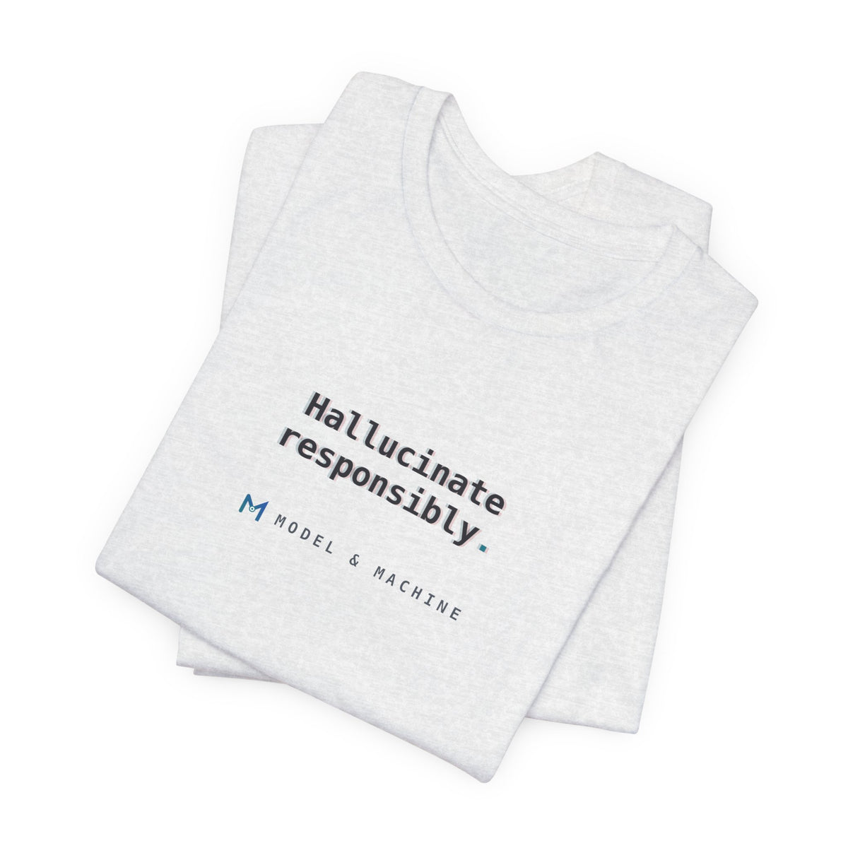 Hallucinate Responsibly — AI Tee