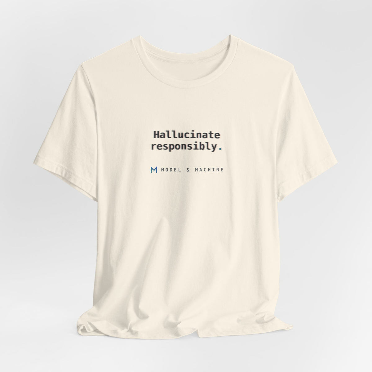 Hallucinate Responsibly — AI Tee
